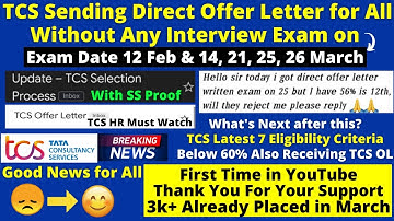 TCS Sending Bulk Direct Offer Letter for All Without Interview Exam on Feb& March What About Others?