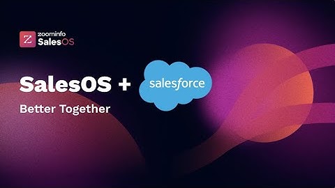 ZoomInfo + Salesforce Integration: Unlock Advanced Sales Prospecting Features