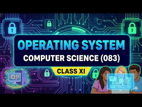 Operating System | Class 11 Computer Science (083) | OS Basics ...