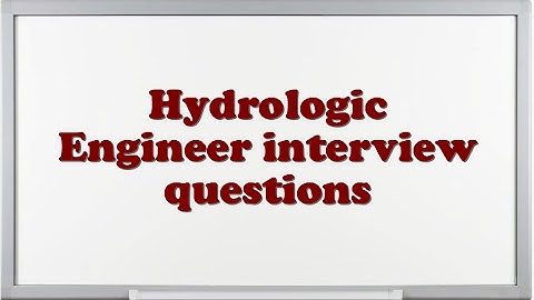 Hydrologic Engineer interview questions