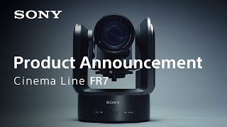 Product Announcement of Cinema Line FR7 | Sony | α [Subtitle available in 21 languages]