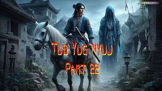Tub Yug Nyuj (Part 22) Poj Dab Hav Zoov 19/08/2026