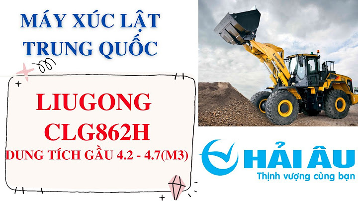 Đánh giá máy xúc lật trung quốc năm 2024