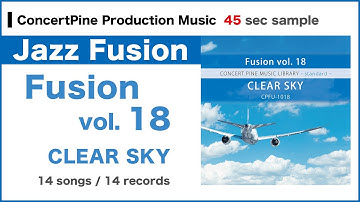 Fusion vol. 18 - CLEAR SKY [Production Music : digest 45 sec]