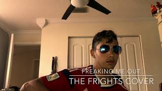 Freaking Me Out - The Frights Cover
