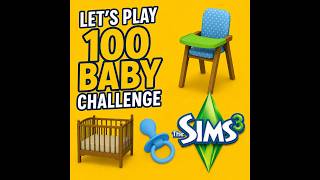 *NEW* Let's Play the Sims 3 - 100 Baby Challenge Part 14