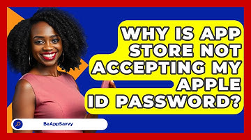 Why Is App Store Not Accepting My Apple   ID Password? - Be App Savvy