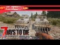 Look Out Mad Max!: 7 Days to Die : Alpha 17 Updated/Stable : Episode 20