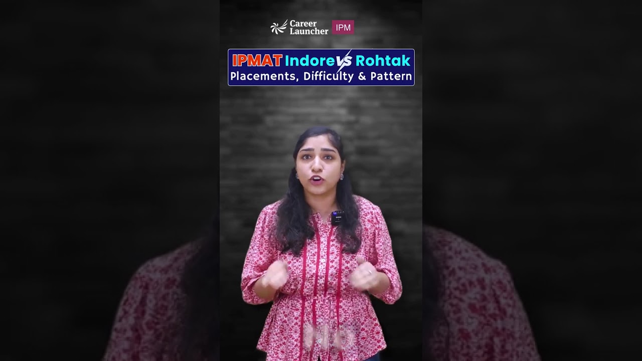 IPMAT Indore vs Rohtak difficulty placements package Career Launcher Bailey Road Best IPMAT Coaching