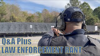 Q&A + Law Enforcement Rant 😐