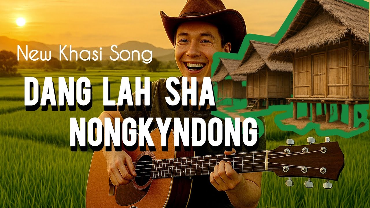 Dang Lah Sha Nongkyndong | Official Lyric Video | New Khasi Song (Jing iathuh khana ha ka jingrwai)