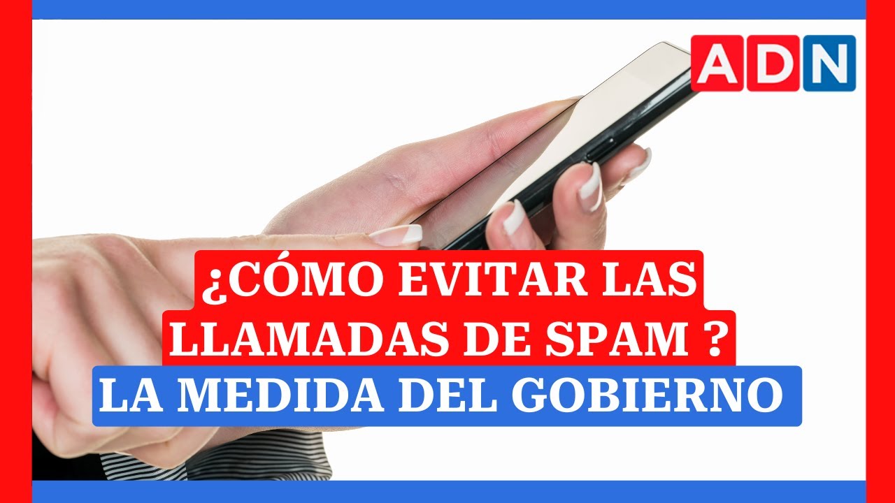 ¿Cómo EVITAR las llamadas de SPAM? La medida del Gobierno - YouTube