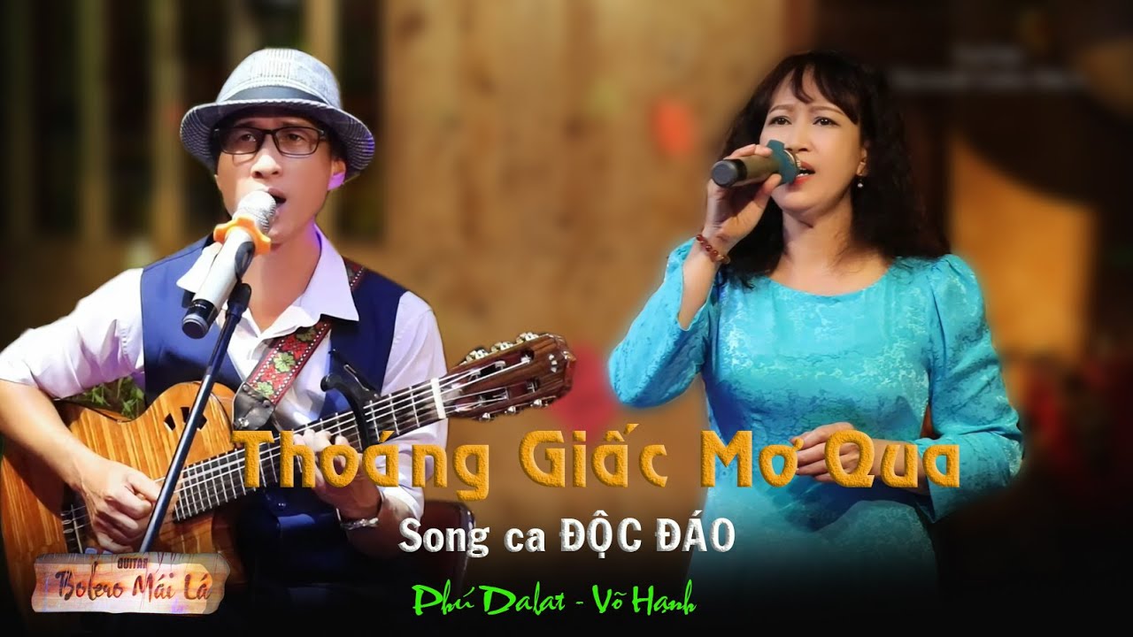 Thoáng Giấc Mơ Qua | song ca độc đáo Võ Hạnh & Phú Dalat | Ducmanh Guitar Bolero Mái Lá
