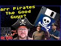 Are pirates the good guys  this week in retro 158