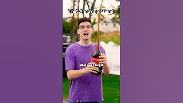 That Annoying Friend 2.