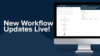 New Workflow Updates Live!