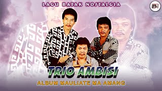 Lagu Batak Nostalgia Trio Ambisi - Album Batak Mauliate Amang || Lagu Batak Lawas