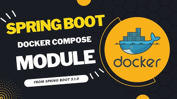 🌟🌟 Exploring the Exciting New Features of Spring Boot 3.1.0 with Docker Compose Module 🌟🌟
