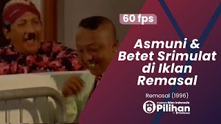 Iklan Remasal (1996) ft. Asmuni \u0026 Betet Srimulat [60fps]