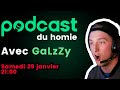 Le podcast du homie 12 avec galzzy