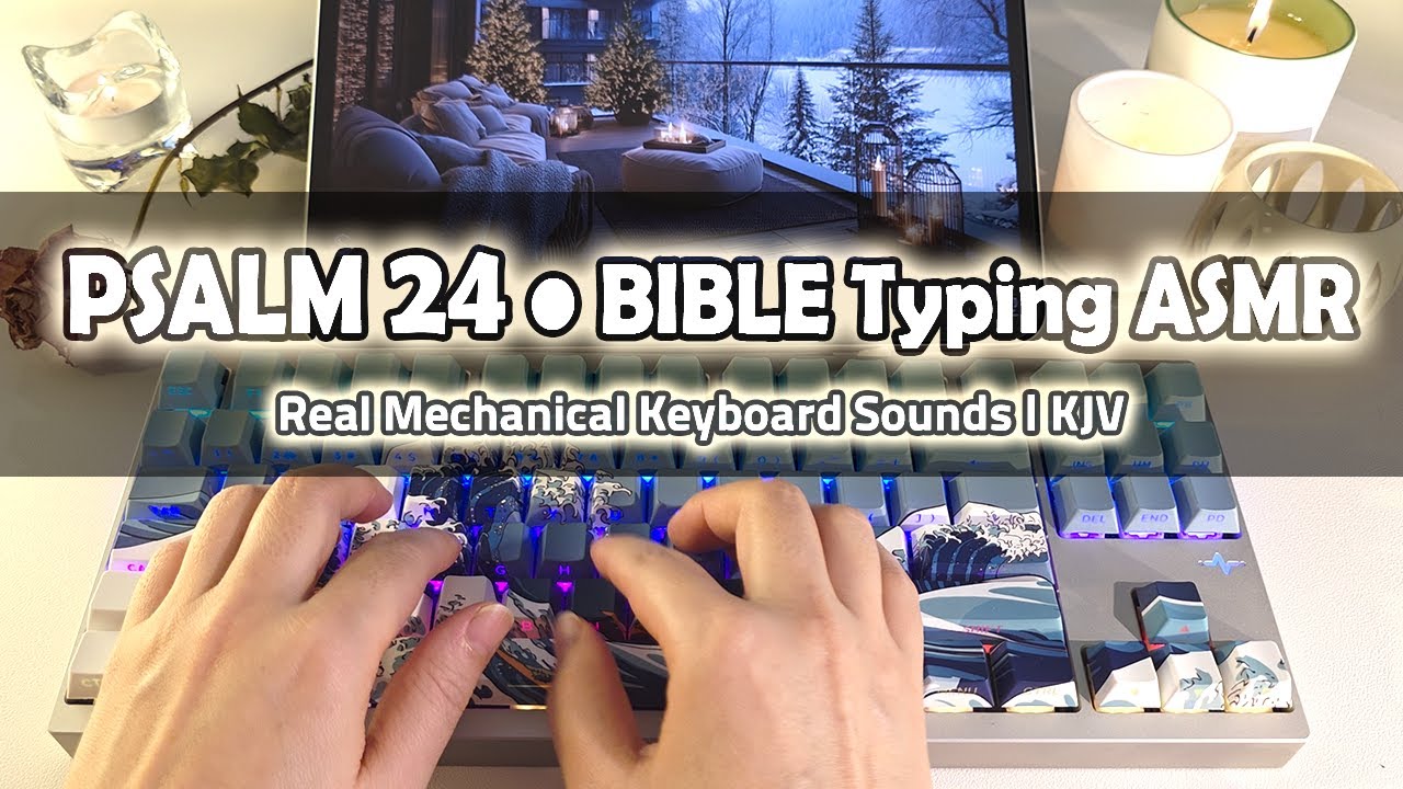 📜Psalm 24 | Let’s Read One Chapter a Day for Your Soul⌨️ASMR Bible Typing| Real Mechanical Sound• 4K