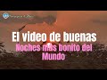 El video de buenas noches mas bonito del mundo