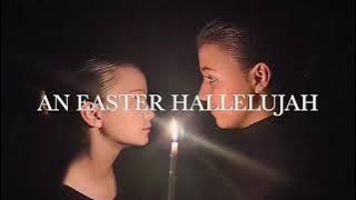 An Easter Hallelujah - Cassandra Star & her sister Callahan