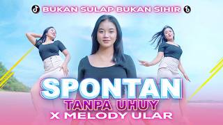 Download Lagu DJ SPONTAN ( tanpa ) UHUY! X MELODY ULAR (alah alah... kok bisa ya) || BLAM PROJECT MP3