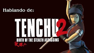 Hablando de: Tenchu 2: Birth of the Stealth Assassins