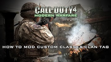 COD4 | How To Mod Custom Classes/Clan Tag