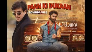 O'Romeo:Paan Ki Dukaan | Shahid K,Disha P| Sajid N | Vishal B |Gulzar |Sukhwinder S | Govinda vibe