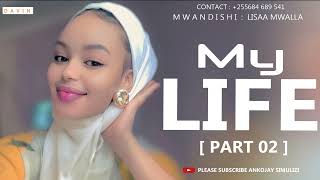 MY LIFE - PART 02