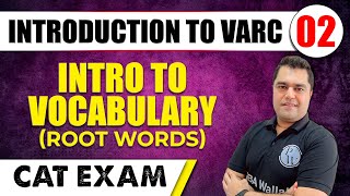 Intro to Vocabulary (Root Words) l Introduction to VARC 02 l CAT 2024 | MBA Wallah