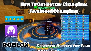 Champions: Summon Your Team Beginner Guide: How To Get Better Champions (Awakened Champions) Roblox