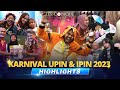 Karnival Upin &amp; Ipin 2023 : Highlights