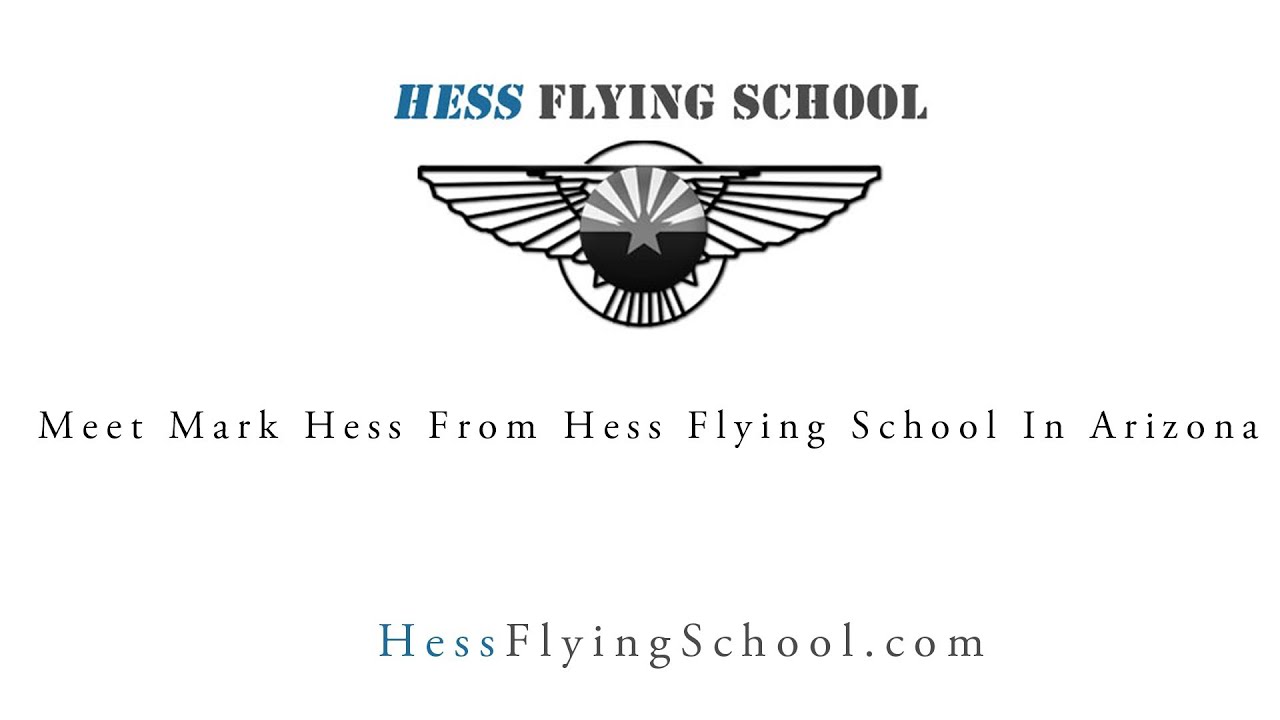 Meet Mark Hess From Hess Flying School In Arizona