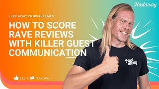 Boosting Your Short-Term Rental Reviews through World-Class Guest Communication | Hostaway Webinar