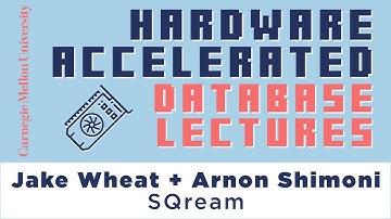 Hardware Accelerated Database Lectures #3 - SQream DB (Jake Wheat + Arnon Shimoni)