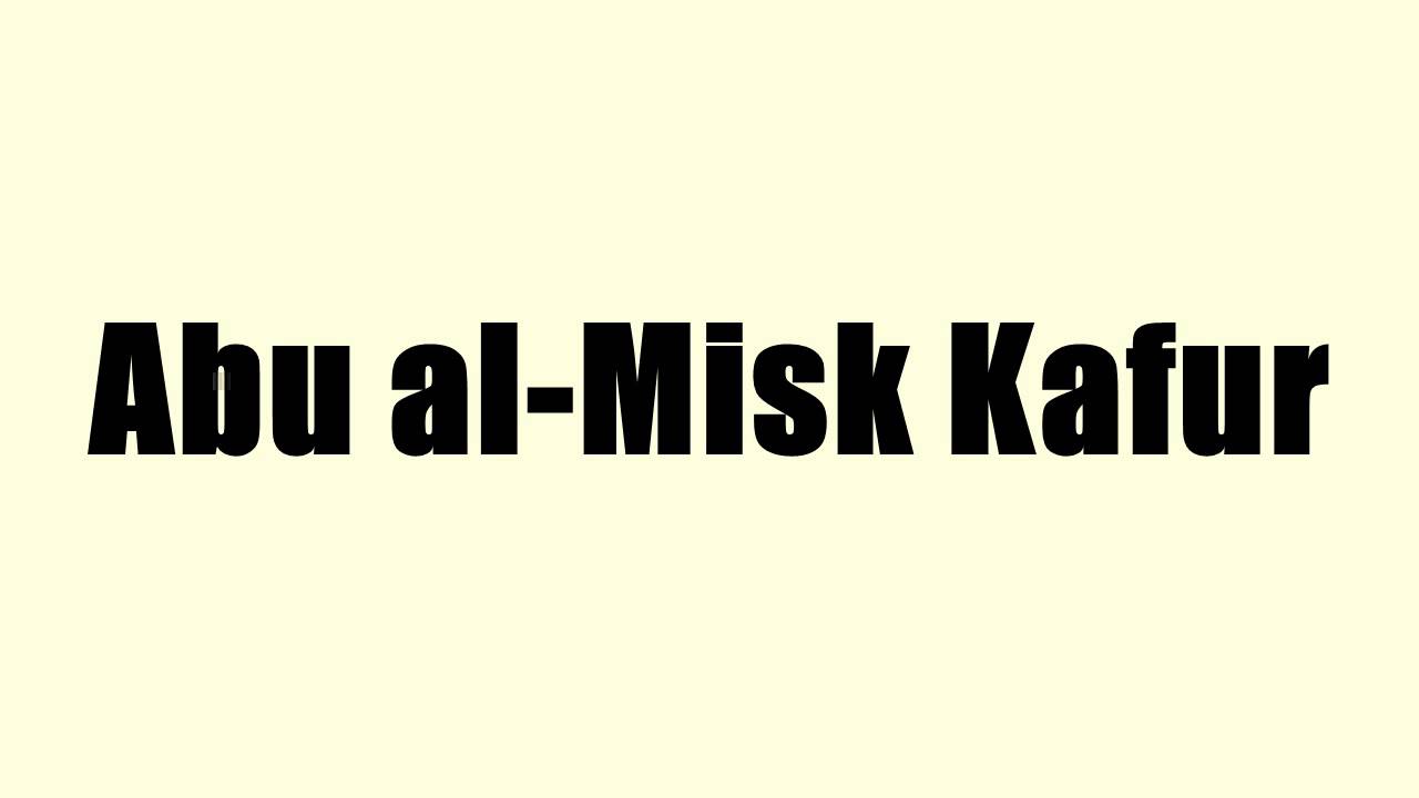 Abu alMisk Kafur YouTube