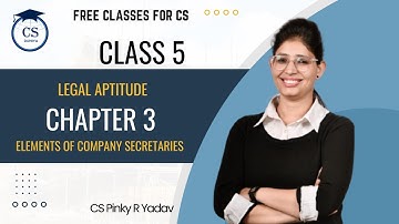 CSEET l Legal l Elements of Company secretaries l Chapter 3 (Class 5) l #cseet #cspinkyryadav #cs