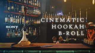 Cinematic Hookah Commercial B-Roll | Sony a7III