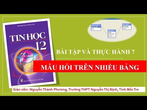 Video Tin học 12 - Bài tập và thực hành 7: Mẫu hỏi trên... - YouTube
