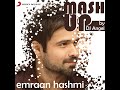 Emraan Hashmi Mashup (By DJ Angel) Mp3 Song