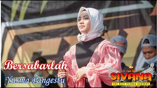 Download Lagu YUSMA - BERSABARLAH | NEW SIVANA MP3 Download Lagu YUSMA - BERSABARLAH | NEW SIVANA MP3