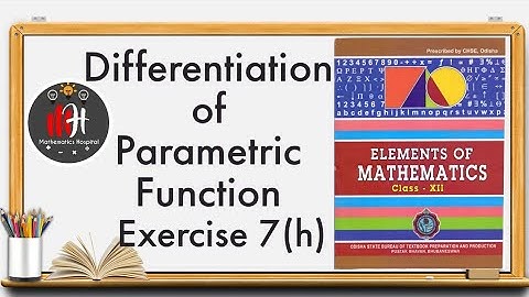 Differentiation of Parametric Function | Exercise 7 (h)