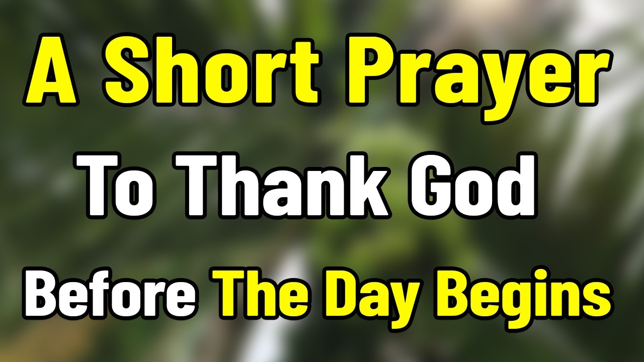 A Morning Prayer to Thank God Today Before You Start Your Day | Thank ...