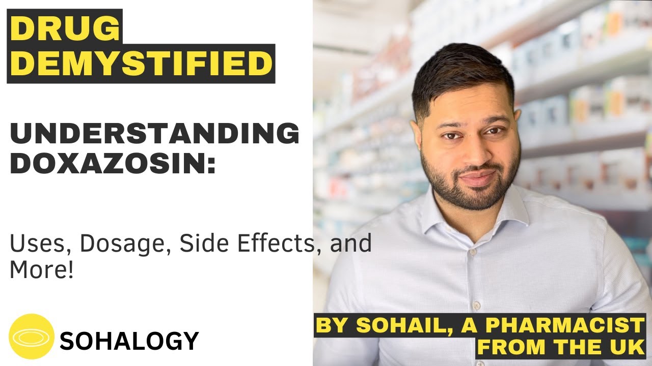 Understanding Doxazosin: Uses, Dosage, Side Effects, and More