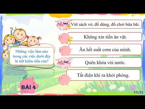 Lớp 4 - Tuần 8 - Đạo đức - Tiết kiệm tiền của (tiết 2)