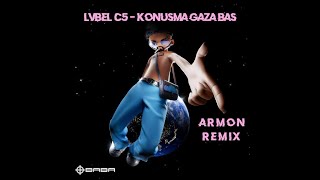 LVBEL C5 - Konuşma Gaza Bas (ARMON Remix)