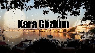 Kara Gözlüm Ölesim Var